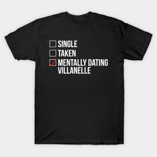 MENTALLY DATING VILLANELLE T-Shirt